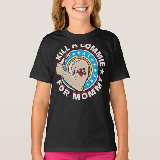 T-shirt Kill a Commie for Mommy Personalized Unisex T-Shir (Devant)