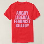 T-shirt Killjoy Feminisme Féministe Libérale En Colère À D (Design devant)