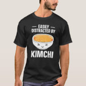 T-shirt Kimchi Nourriture Coréenne Facilement Distrait Par (Devant)