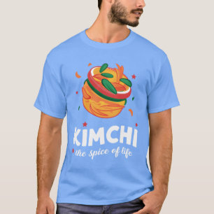 T-shirt Kimchihe l'épice de la vie passionnés de nourritur