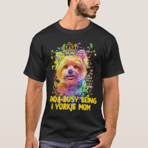 T-shirt Kinda Busy Etre Yorkie Maman Yorkshire Terrier H