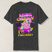 T-shirt Kinda Chunky Kinda Hunky Bodybuilding Gym (Design devant)