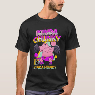 T-shirt Kinda Chunky Kinda Hunky Bodybuilding Gym