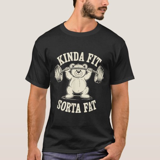 T-shirt Kinda Fit Sorta Fat Funny Gym Cute Bear Retro  (Devant)