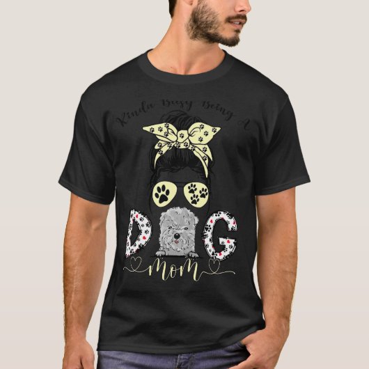 T-shirt Kinda Occupé Être Un Meilleur Chien Maman Jamais B (Devant)