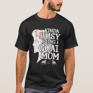 T-shirt Kinda Occupé Être Une Chèvre Maman Chèvre