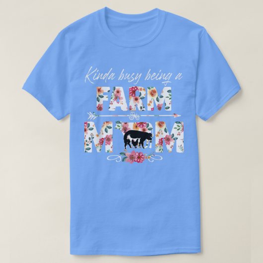 T-shirt Kinda Occupé Être Une Mère Agricole Cattle Lover F (Design devant)