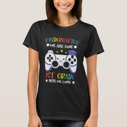 T-shirt Kindergarten Done 1st Grade Here We Come Cute Kind (Devant)