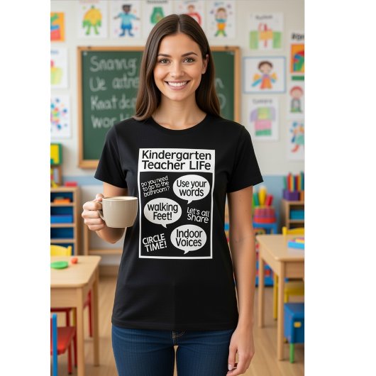 T-shirt Kindergarten Teacher Life - Funny Classroom Quotes
