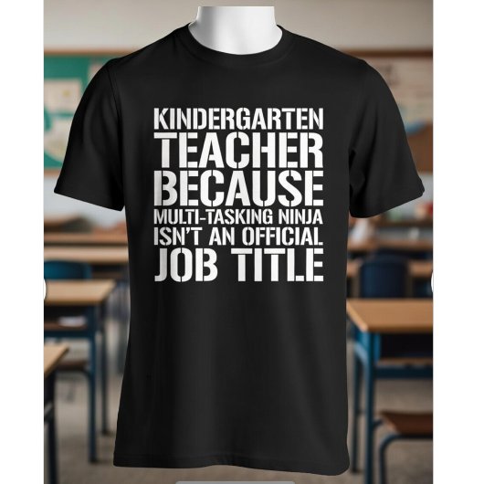 T-shirt Kindergarten Teacher Multitasking Ninja Funny Gift