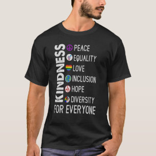 T-shirt Kindness For All Peace Equality Love Inclusio