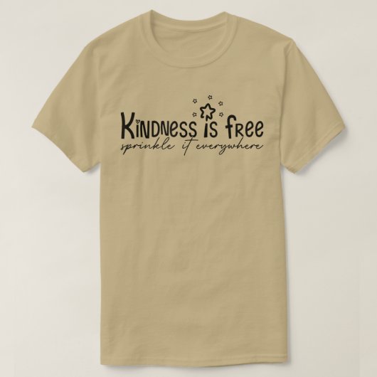 T-shirt Kindness Is Free Sprinkle It Everywhere Be Kind Mo (Design devant)