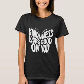 T-shirt Kindness Looks Good Butterfly Typography