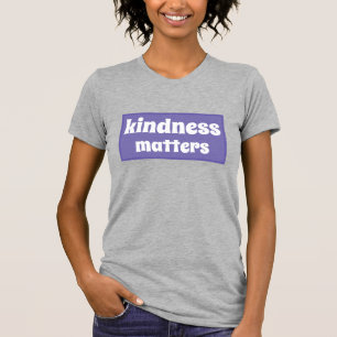 T-shirt Kindness Matters