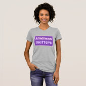 T-shirt Kindness Matters (Devant entier)