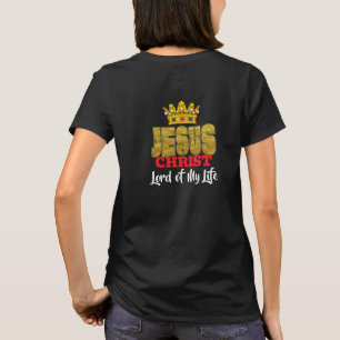T-shirt King Jesus Is Lord Of My Life Christian
