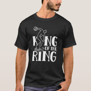 T-shirt King Of The Ring Sport Discus Throwing Throw Throw