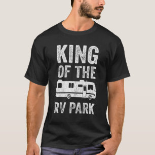 T-shirt King Of The RV Park Camping Vacation Camper Papa