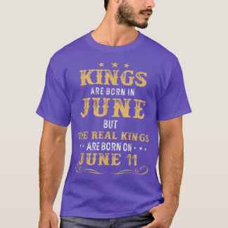 T-shirt Kings Born In June But The Real Kings Are Born On 
