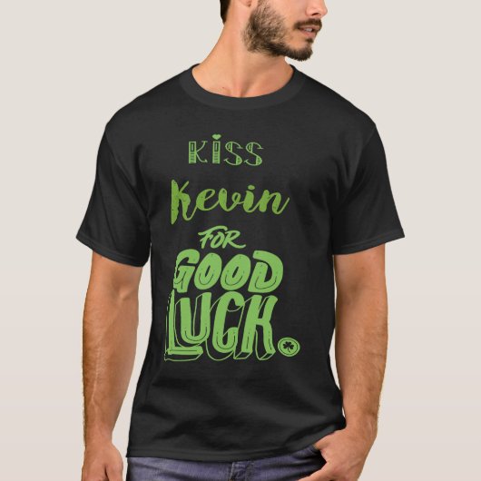 T-shirt Kiss Kevin For Good Luck St Patricks (Devant)