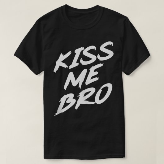 T-shirt Kiss Me Bro (Design devant)
