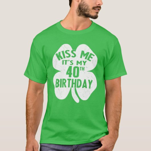 T-shirt Kiss Me C'est mon 40e anniversaire St Patrick's Da (Devant)