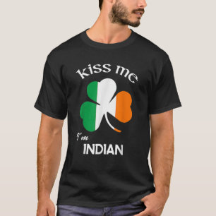 T-shirt Kiss Me I m Indian Shamrock India St Patrick's Day