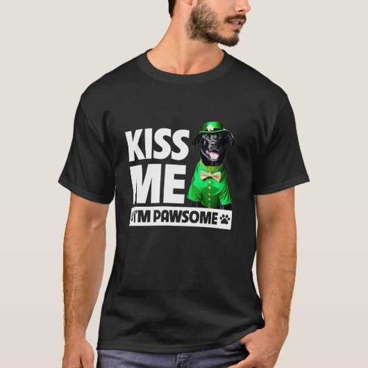 T-shirt Kiss Me I m Pawsome Black Lab Retriever St Patrick (Devant)