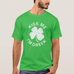 T-shirt Kiss Me I m'm Greek Saint Patrick Day Gift