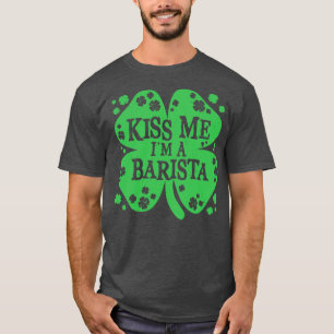T-shirt Kiss Me Im a Barista Funny Irish Novelty Cadeaux