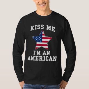 T-shirt Kiss Me I'm An American Funny USA Citoyenneté Part