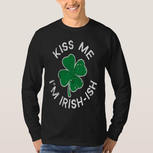 T-shirt Kiss Me I'm Irish ish Lucky C St Patrick's Day (Devant)