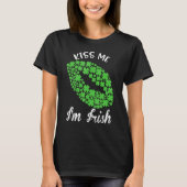 T-shirt Kiss Me I'm Irish. Shamrock Clover Saint Patrick D (Devant)