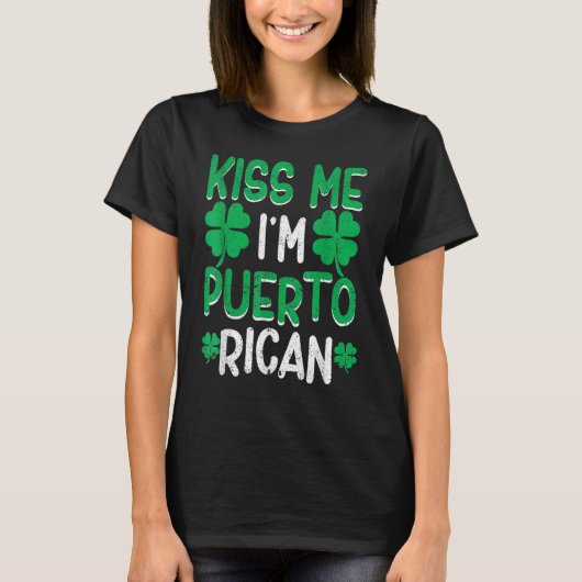 T-shirt Kiss Me I'm Puerto Rican Irish St Patricks Day Dri (Devant)