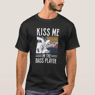 T-shirt Kiss Me I'm The Bass Player