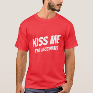 T-shirt Kiss Me I'm Vaccination Modern Cute Funny Citation