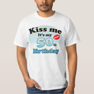 T-shirt Kiss me it's my 50th Birthday