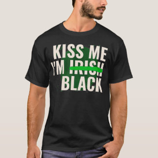 T-shirt Kiss Me Iu2019m Irish Black  Funny St Patricks Day