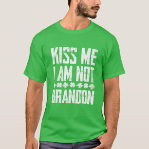 T-shirt Kiss Me Je ne suis pas Brandon St Patrick's Day Bo