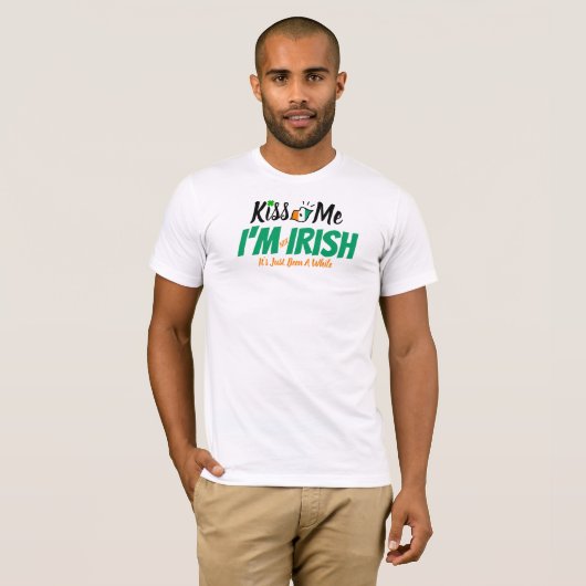 T-shirt Kiss Me Je ne suis pas Irlandais, c'est juste un m (Devant entier)