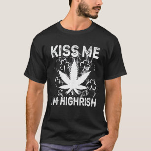 T-shirt Kiss Me Je suis Highrish Leprechaun Weed Leaf St P