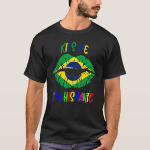 T-shirt Kiss Me Je suis hispanique drapeau brésilien Patri