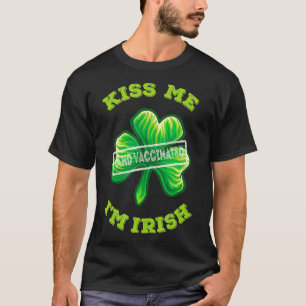 T-shirt Kiss Me Je suis irlandais et vacciné St Patrick's 