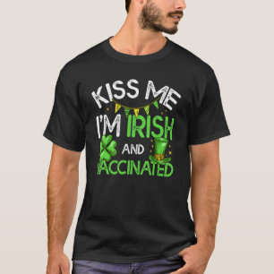 T-shirt Kiss Me Je suis Irlandais & Vacciné Funny St Patri