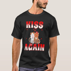 T-shirt Kiss Me Once And Kiss Me Twice And Kiss Me Once Ag