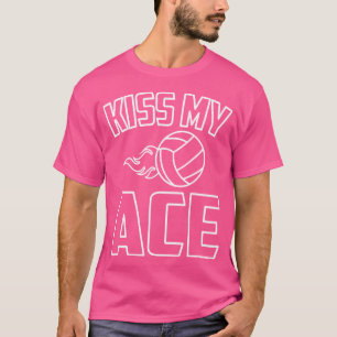 T-shirt Kiss My Ace Funny Pun Volleyball Plaisanterie