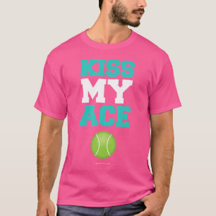 T-shirt Kiss My Ace Tennis Player (Funny Tennis)