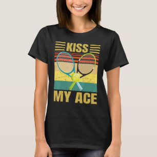 T-shirt Kiss My Ace Tennis Player Retro Sarcasme
