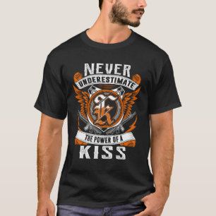 T-shirt KISS - N'estimez jamais personnalisé