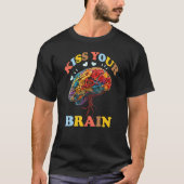 T-shirt Kiss Your Brain Sped Enseignant Appréciation Cerve (Devant)